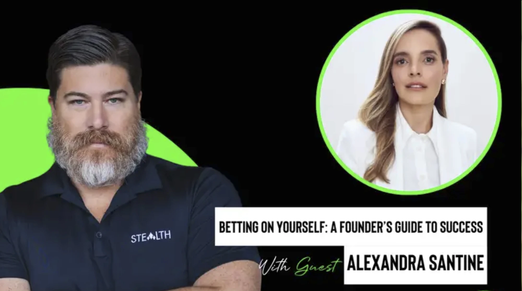 Podcast promo graphic for "Betting on Yourself: A Founder's Guide to Success" showing a bearded man in a black Stealth polo next to a circular inset photo of guest Alexandra Santine.
